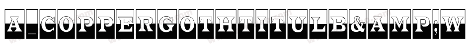 a_CopperGothTitulB&W Bold字体转换